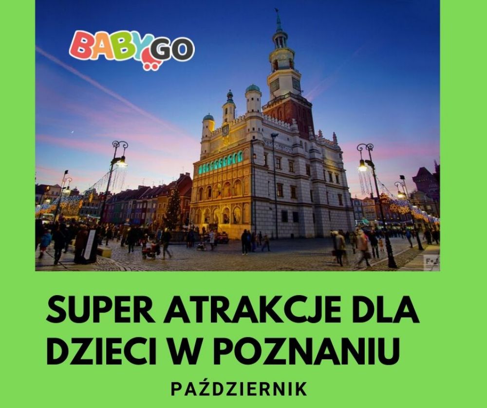 Najlepsze atrakcje dla dzieci w Poznaniu ( październik)